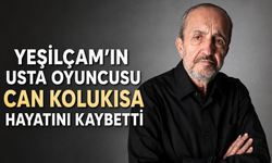 Yeşilçam'ın usta oyuncusu Can Kolukısa hayatını kaybetti