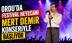 Ordu’da festival heyecanı Mert Demir konseriyle başlıyor