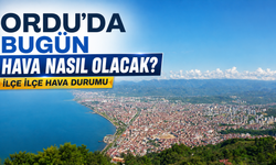 Ordu'da hava nasıl olacak? İlçe ilçe hava durumu