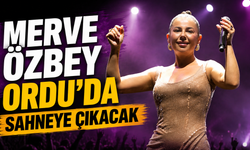 Merve Özbey Ordu’da sahneye çıkacak