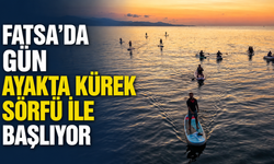 Fatsa'da gün ayakta kürek sörfü ile başlıyor