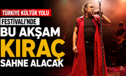 Türkiye Kültür Yolu Festivali’nde bu akşam Kıraç sahne alacak