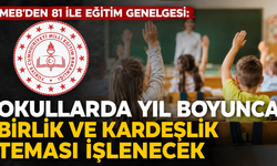 MEB’den 81 ile eğitim genelgesi: Okullarda yıl boyunca birlik ve kardeşlik teması işlenecek