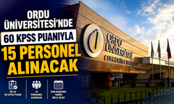 Ordu Üniversitesi’nde 60 KPSS puanıyla 15 personel alınacak
