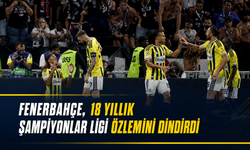 Fenerbahçe, 18 yıllık Şampiyonlar Ligi özlemini dindirdi