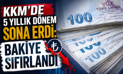 KKM’de 5 yıllık dönem sona erdi: Bakiye sıfırlandı