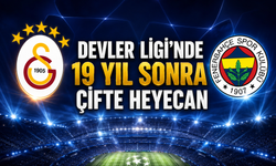 Devler Ligi’nde 19 yıl sonra çifte heyecan