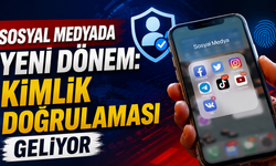Sosyal medyada yeni dönem: Kimlik doğrulaması geliyor