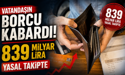 Vatandaşın borcu kabardı: 839 milyar lira yasal takipte