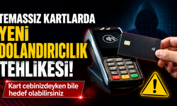 Temassız kartlarda yeni dolandırıcılık tehlikesi: Kart cebinizdeyken bile hedef olabilirsiniz