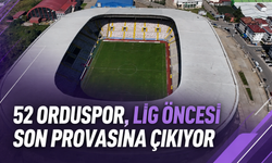 52 Orduspor, lig öncesi son provasına çıkıyor