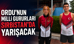 Ordu’nun milli gururları Sırbistan’da yarışacak