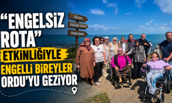 "Engelsiz Rota" etkinliğiyle engelli bireyler Ordu'yu geziyor
