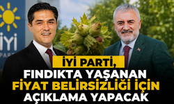 İYİ Parti, fındıkta yaşanan fiyat belirsizliği için açıklama yapacak
