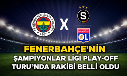 Fenerbahçe'nin Şampiyonlar Ligi Play-Off Turu'nda rakibi belli oldu