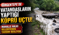 Gürgentepe’de vatandaşların yaptığı köprü uçtu: Mahalle halkı belediyeden yardım bekliyor