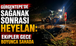Gürgentepe’de sağanak sonrası heyelan: Ekipler gece boyunca sahada