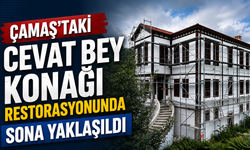 Çamaş’taki Cevat Bey Konağı restorasyonunda sona yaklaşıldı
