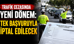 Trafik cezasında yeni dönem: Tek başvuruyla iptal edilecek