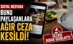 Sosyal medyada bunu paylaşanlara ağır ceza kesildi
