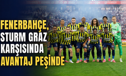 Fenerbahçe, Sturm Graz karşısında avantaj peşinde