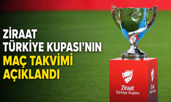 Ziraat Türkiye Kupası'nın maç takvimi açıklandı