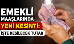 Emekli maaşlarında yeni kesinti: İşte kesilecek tutar