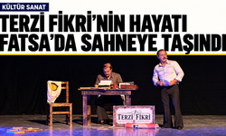 Terzi Fikri’nin hayatı Fatsa’da sahneye taşındı