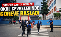Ordu’da zabıta ekipleri okul çevrelerinde göreve başladı