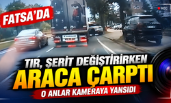 Fatsa'da tır, şerit değiştirirken araca çarptı: O anlar kameraya yansıdı