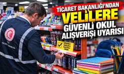 Ticaret Bakanlığı'ndan velilere güvenli okul alışverişi uyarısı