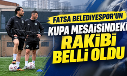 Fatsa Belediyespor’un kupa mesaisindeki rakibi belli oldu