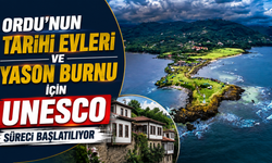 Ordu’nun tarihi evleri ve Yason Burnu için UNESCO süreci başlatılıyor