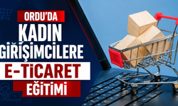Ordu’da kadın girişimcilere e-ticaret eğitimi