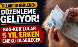 Yıllardır beklenen düzenleme geliyor: Bağ-Kur’lular 5 yıl erken emekli olabilecek