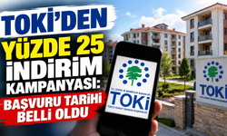 TOKİ’den yüzde 25 indirim kampanyası: Başvuru tarihi belli oldu