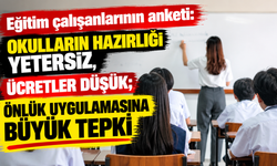 Eğitim çalışanlarının anketi: Okulların hazırlığı yetersiz, ücretler düşük; önlük uygulamasına büyük tepki