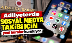 Adliyelerde sosyal medya takibi için yeni bürolar kuruluyor