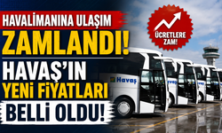 Havalimanına ulaşım zamlandı: Havaş’ın yeni fiyatları belli oldu