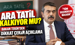 Ara tatil kalkıyor mu? Bakan Tekin’den dikkat çeken açıklama