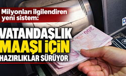 Milyonları ilgilendiren yeni sistem: Vatandaşlık maaşı için hazırlıklar sürüyor