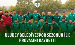 Ulubey Belediyespor sezonun ilk provasını kaybetti