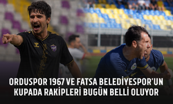 Orduspor 1967 ve Fatsa Belediyespor'un Kupa'da rakipleri bugün belli oluyor