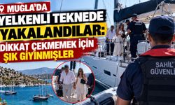 Muğla’da yelkenli teknede yakalandılar: Dikkat çekmemek için şık giyinmişler