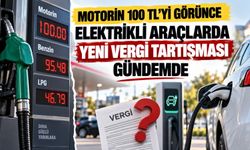 Motorin 100 TL’yi görünce elektrikli araçlarda yeni vergi tartışması gündemde