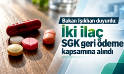 Bakan Işıkhan duyurdu: İki ilaç SGK geri ödeme kapsamına alındı