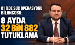 81 ilde suç operasyonu bilançosu: 8 ayda 32 bin 882 tutuklama