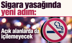 Sigara yasağında yeni adım: Açık alanlarda da içilemeyecek