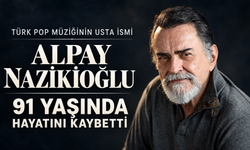 Türk pop müziğinin usta ismi Alpay Nazikioğlu 91 yaşında hayatını kaybetti