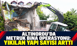 Altınordu’da metruk bina operasyonu: Yıkılan yapı sayısı arttı.